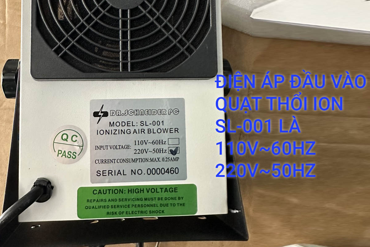 Điện áp đầu vào quạt thổi ion SL-001 là 110V 60Hz hoặc 220V 50Hz
