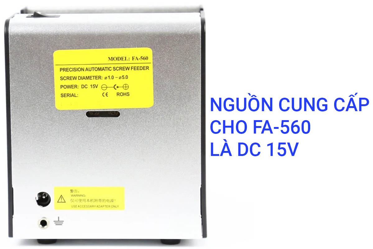 Nguồn cung cấp cho máy FA-560 là DC 15V